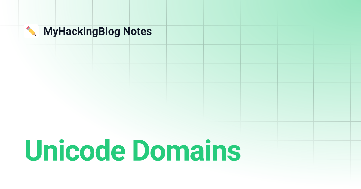 Unicode domains myhackingblog notes